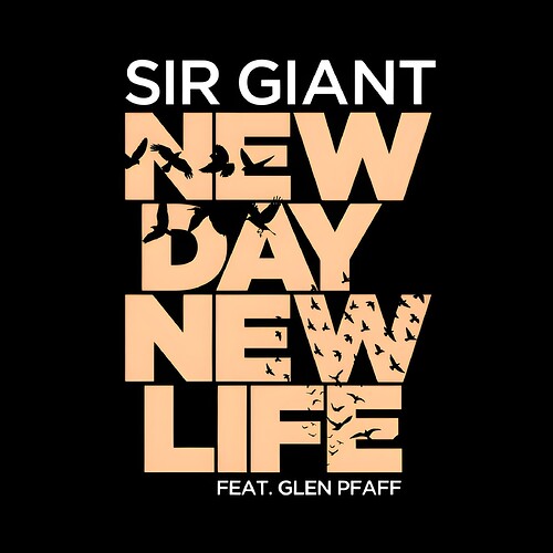 Sir Giant - New Day, New Life feat. Glen Pfaff