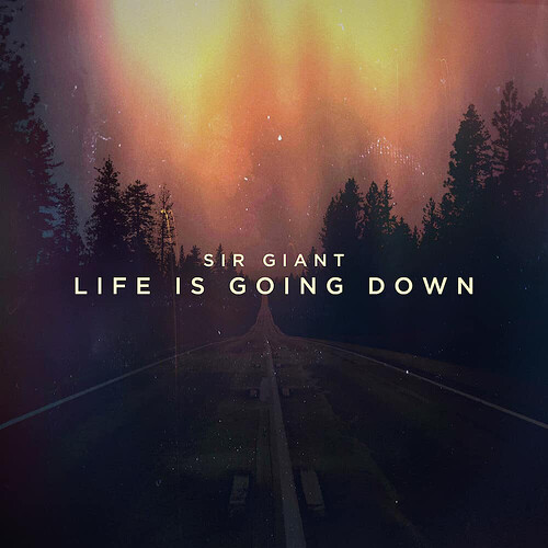 Sir Giant - Life is Going Down